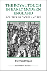 The Royal Touch in Early Modern England