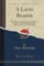 A Latin Reader: Intended as a Companion to the Author's Latin Grammar; With References, Suggestions, Notes and Vocabulary (Classic Rep