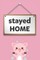 Stayed Home