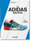 The adidas Archive. The Footwear Collection. 45th Ed.