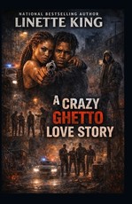 A Crazy Ghetto Love Story