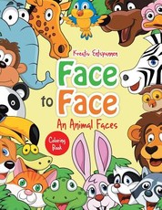 Face to Face--An Animal Faces Coloring Book