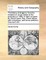 The History of England, from the Invasion of Julius Caesar to the Revolution in 1688. in Eight Volumes. by David Hume, Esq. a New Edition, with Corrections, and Some Additions. Volume 6 of 8