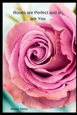 Roses are Perfect and so are You