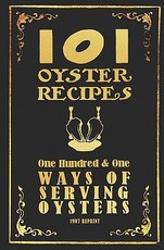 101 Oyster Recipes - 1907 Reprint