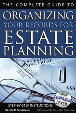 The Complete Guide to Organizing Your Records for Estate Planning  Step-by-Step Instructions With Companion CD-ROM