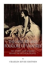 The History and Folklore of Vampires