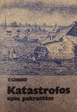Katastrofos upių pakrantėse
