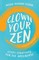 Clown Your Zen