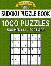 Sudoku Puzzle Book, 1,000 Puzzles, 500 MEDIUM and 500 HARD