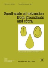 Small-scale oil extraction from groundnuts and copra (Technology Series. Technical Memorandum 5)