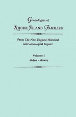 Genealogies of Rhode Island Families from the New England Historical and Genealogical Register. in Two Volumes. Volume I