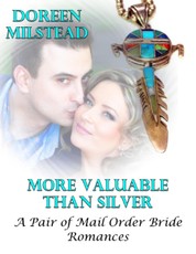 More Valuable Than Silver - a Pair of Mail Order Bride Romances
