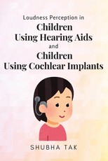 Loudness Perception in Children Using Hearing Aids and Children Using Cochlear Implants