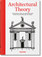 Architectural Theory. Pioneering Texts on Architecture from the Renaissance to Today