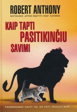 Kaip tapti pasitikinčiu savimi Kaip tapti pasitikinčiu savimi