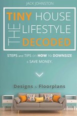 The Tiny House Lifestyle Decoded