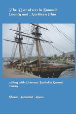 The War of 1812 in Summit County and Northern Ohio