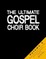 The Ultimate Gospel Choir Book - Volume 5