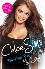 Chloe Sims - The Only Way is Up - My Story