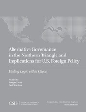 Alternative Governance in the Northern Triangle and Implications for U.S. Foreign Policy