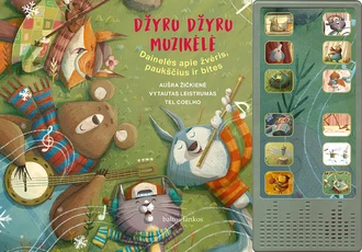 Džyru džyru muzikėlė. Dainelės apie žvėris, paukščius ir bites