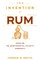 The Invention of Rum