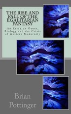 The Rise and Fall of the Egalitarian Fantasy