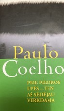 Prie Piedros upės – ten aš sėdėjau verkdama