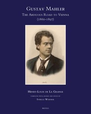 Gustav Mahler, the Arduous Road to Vienna (1860-1897)