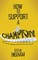 How to Support a Champion