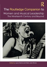 The Routledge Companion to Women and Musical Leadership