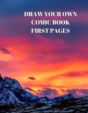 Draw Your Own Comic Book First Pages