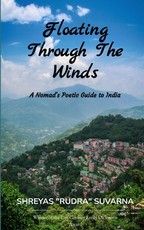 Floating Through The Winds A Nomad's Poetic Guide to India
