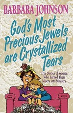 God's Most Precious Jewels Are Crystallized Tears