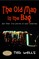 Old Man in the Bag and Other True Stories of Good Intentions