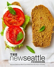 The New Seattle Cookbook