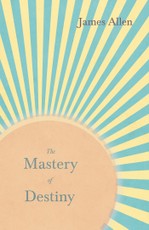 The Mastery of Destiny