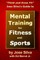 Jose Silva's Guide to Mental Training for Fitness and Sports