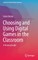 Choosing and Using Digital Games in the Classroom