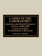 Ladies in the Laboratory? American and British Women in Science, 1800-1900