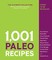 1,001 Paleo Recipes