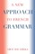 A New Approach to French Grammar