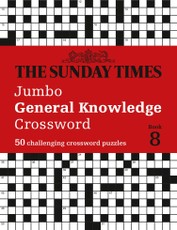 The Sunday Times Jumbo General Knowledge Crossword Book 8
