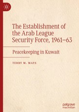 The Establishment of the Arab League Security Force, 1961-63