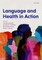 Language and Health in Action