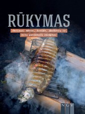 Rūkymas. Geriausi mėsos, žuvies, daržovių ir kitų patiekalų receptai