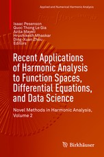 Recent Applications of Harmonic Analysis to Function Spaces, Differential Equations, and Data Science
