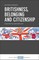 Britishness, Belonging and Citizenship