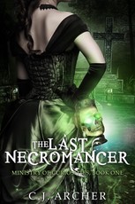 Last Necromancer (Book 1 of the Ministry of Curiosities series)